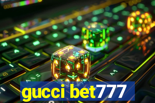 gucci bet777